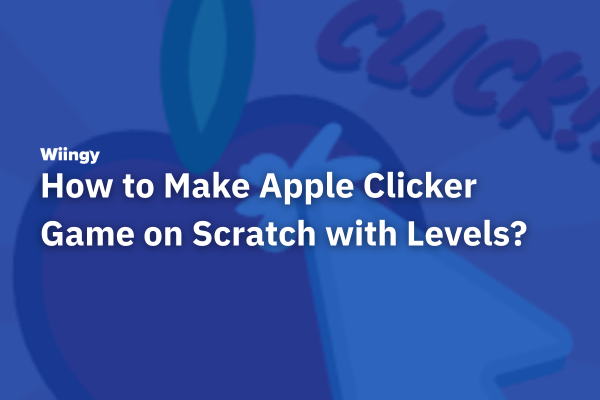 How to Make Apple Clicker Game on Scratch with Levels? 