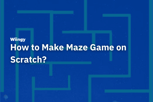 How to Make Maze Game on Scratch? – A Step-By-Step Tutorial On Scratch Games