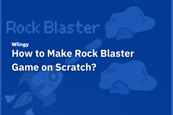 How to Make Rock Blaster Game on Scratch? | A Step-by-Step Tutorial [+Free game code]