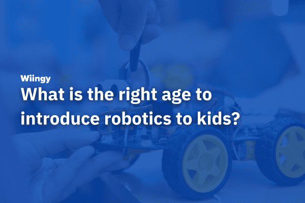 What is the right age to introduce robotics to kids?