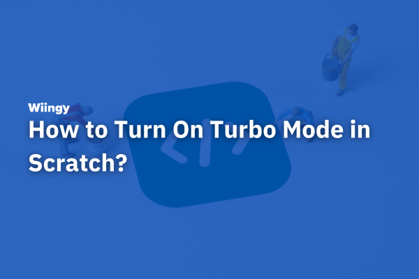 How to Turn On Turbo Mode in Scratch?