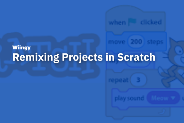 Remixing Projects in Scratch