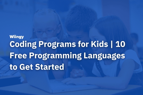 Coding Programs for Kids | 10 Free Programming Languages to Get Started