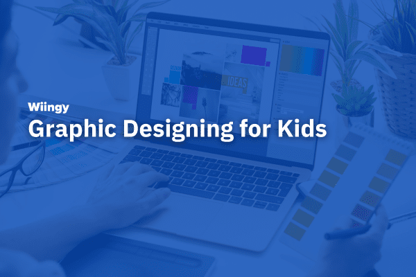 Graphic Designing for Kids | 10 Beginner-Friendly Graphic Designing Tools