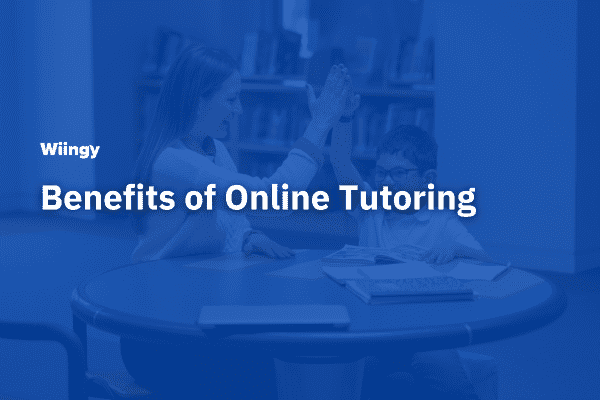 Benefits of Online Tutoring