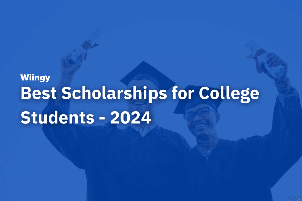 Best Scholarships for College Students - 2024