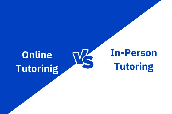 Online Tutoring vs In Person Tutoring