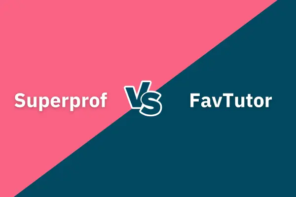 Superprof vs FavTutor: Which Is The Best For You?