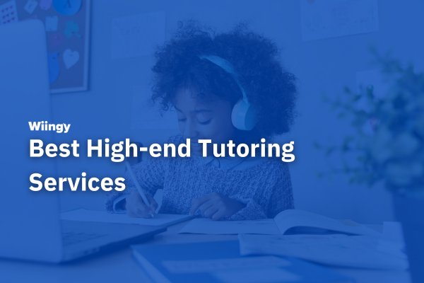 High-end Tutoring Services in 2025 [A List of 5]