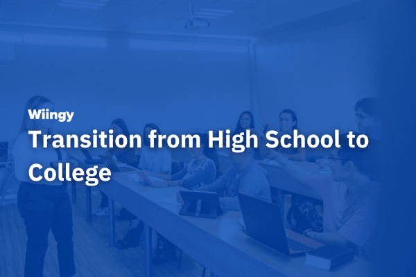 Transition from High School to College [Top 10 Tips]