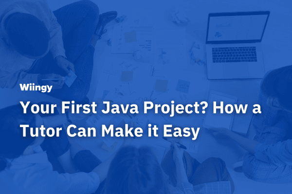 Your First Java Project? How a Tutor Can Make it Easy